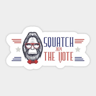 Squatch The Vote Bigfoot President Sticker